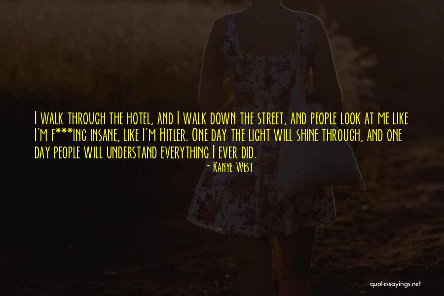Let Your Light Shine Down Quotes By Kanye West Let Your Light Shine Down Quotes By Kanye West