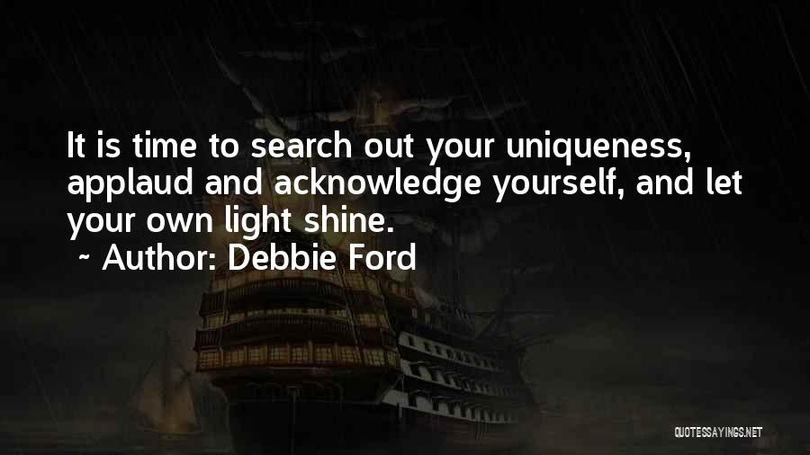 Let Your Light Shine Quotes By Debbie Ford