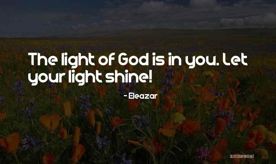 Let Your Light Shine Quotes By Eleazar