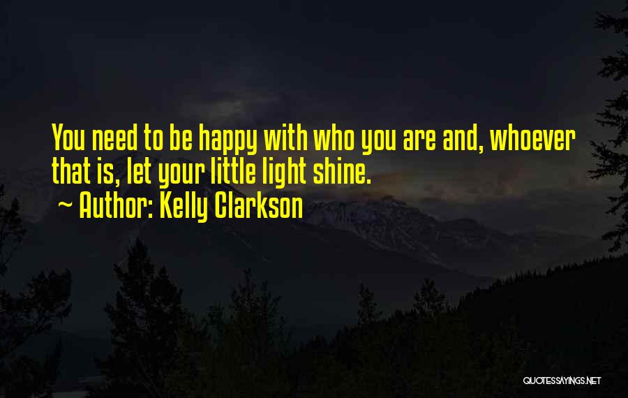 Let Your Light Shine Quotes By Kelly Clarkson