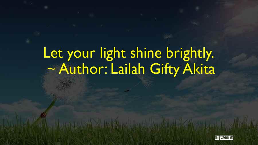 Let Your Light Shine Quotes By Lailah Gifty Akita