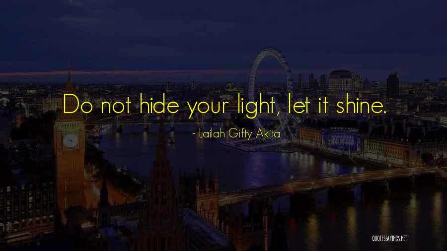 Let Your Light Shine Quotes By Lailah Gifty Akita