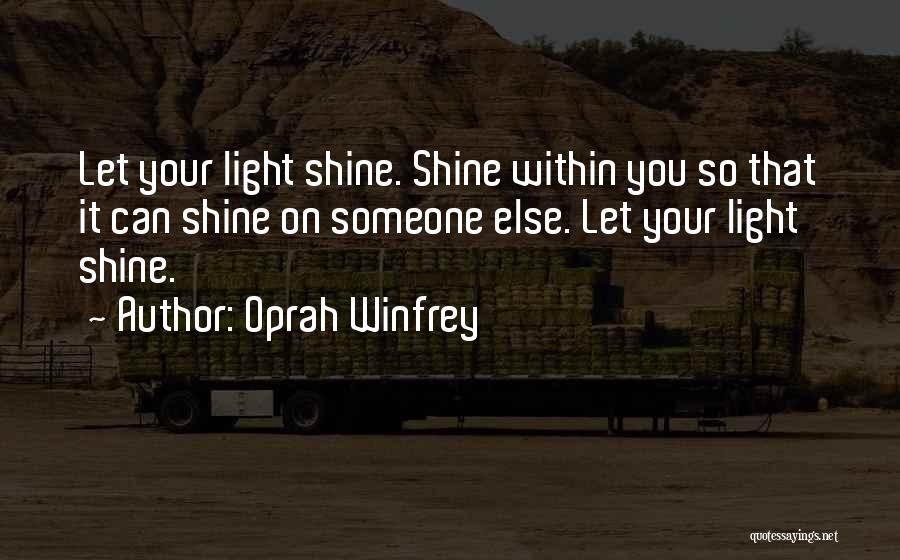 Let Your Light Shine Quotes By Oprah Winfrey