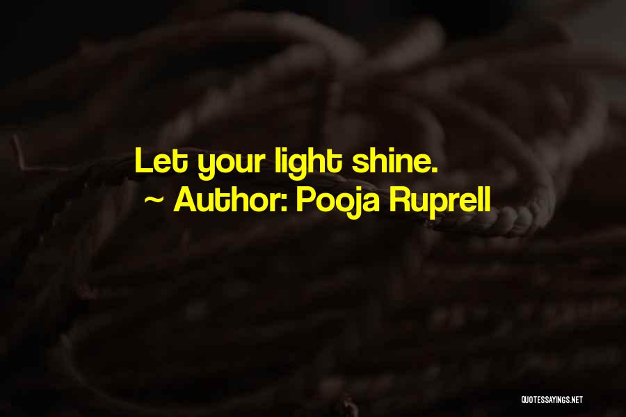 Let Your Light Shine Quotes By Pooja Ruprell