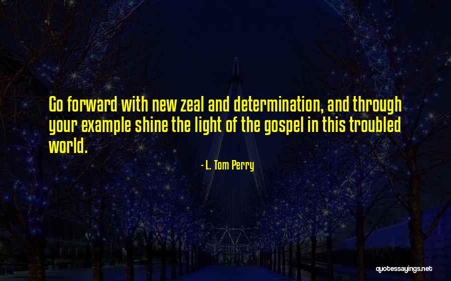 Let Your Light Shine Through Quotes By L. Tom Perry