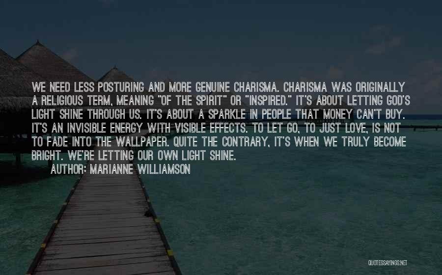 Let Your Light Shine Through Quotes By Marianne Williamson