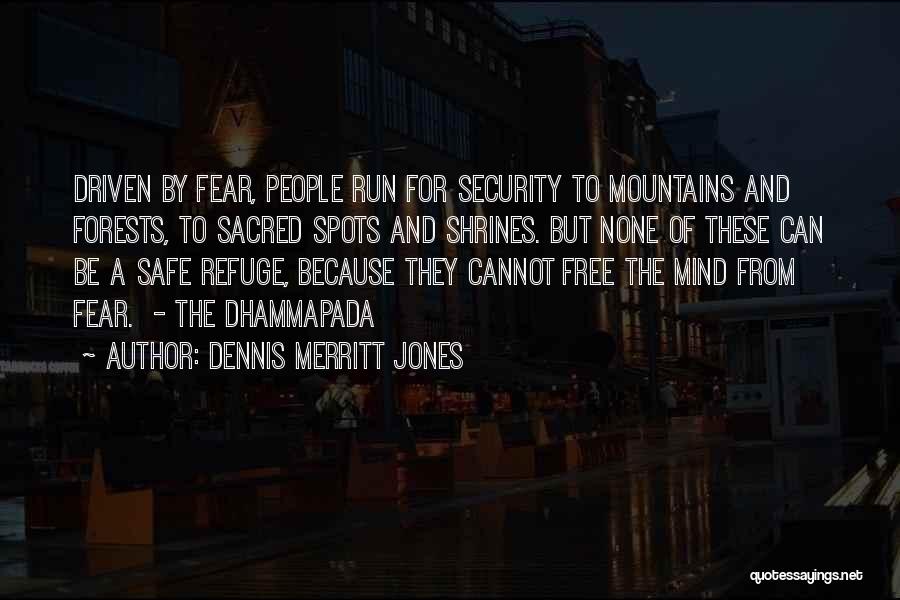 Let Your Mind Run Free Quotes By Dennis Merritt Jones