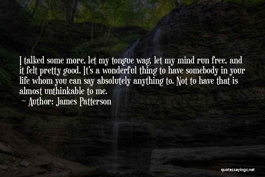Let Your Mind Run Free Quotes By James Patterson