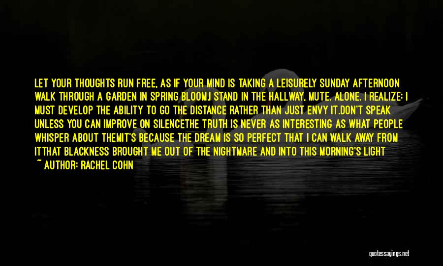 Let Your Mind Run Free Quotes By Rachel Cohn