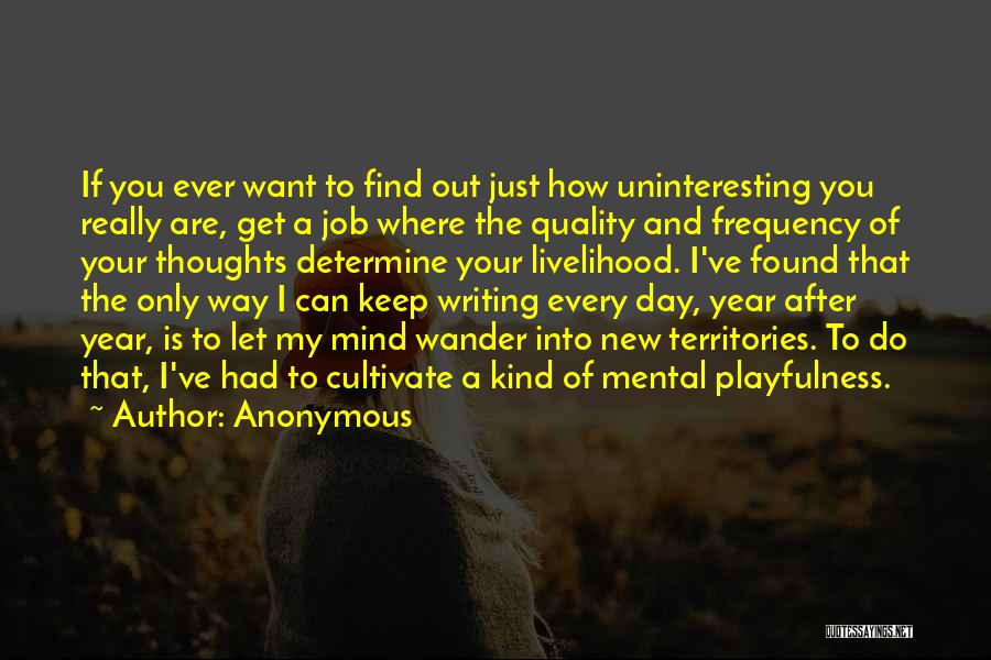 Let Your Mind Wander Quotes By Anonymous