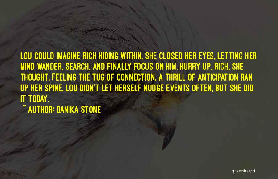 Let Your Mind Wander Quotes By Danika Stone