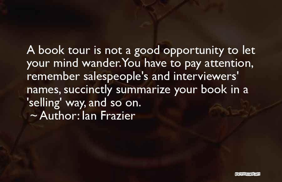 Let Your Mind Wander Quotes By Ian Frazier