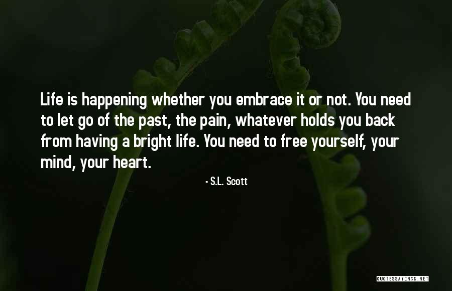 Let Your Past Go Quotes By S.L. Scott Let Your Past Go Quotes By S.L. Scott