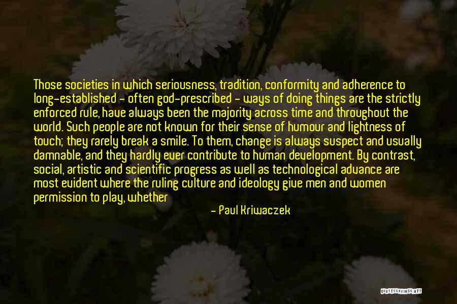 Let Your Smile Change The World Quotes By Paul Kriwaczek Let Your Smile Change The World Quotes By Paul Kriwaczek