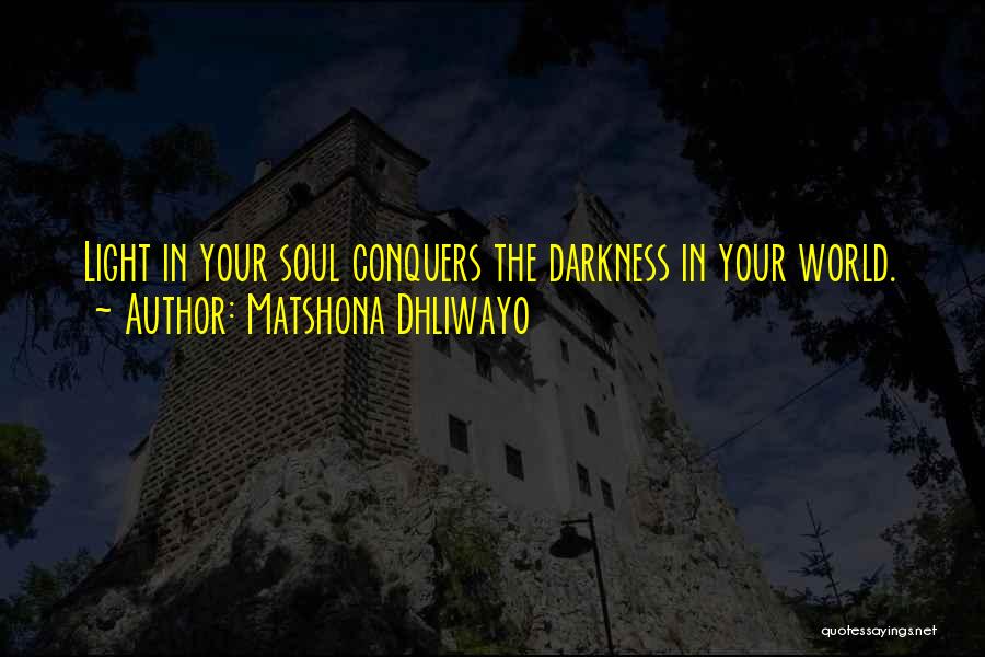 Let Your Soul Shine Quotes By Matshona Dhliwayo