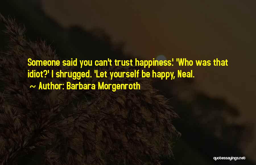 Let Yourself Be Happy Quotes By Barbara Morgenroth