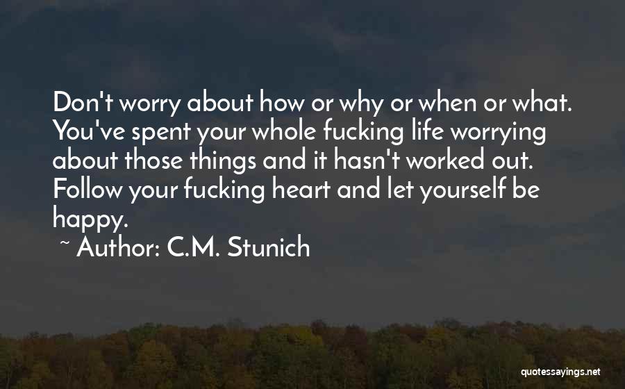 Let Yourself Be Happy Quotes By C.M. Stunich