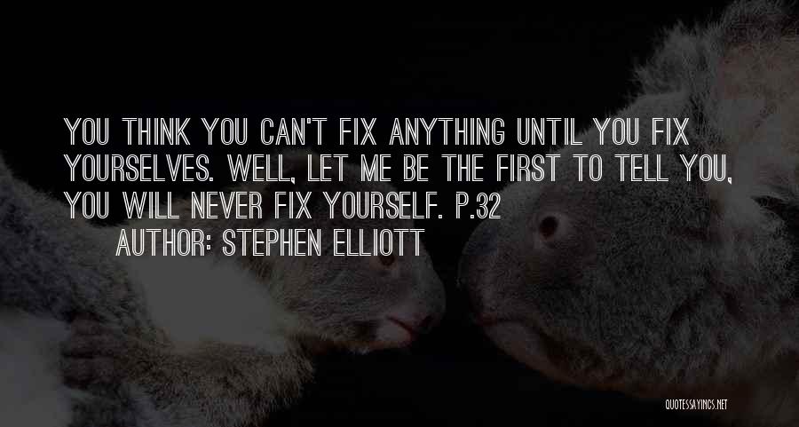 Let Yourself Be Happy Quotes By Stephen Elliott