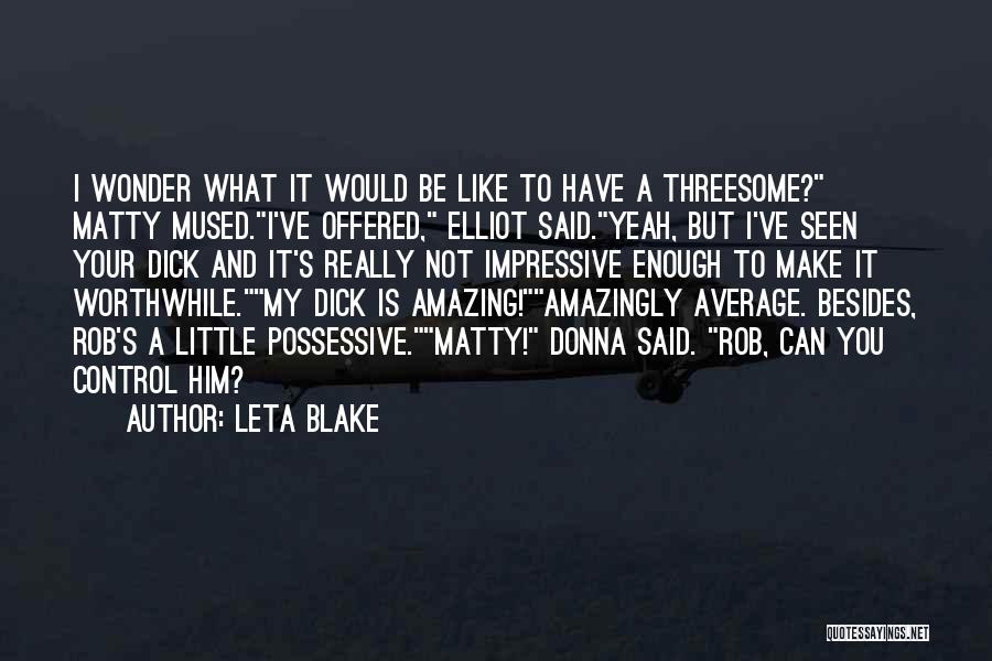 Leta Blake Quotes 1880255