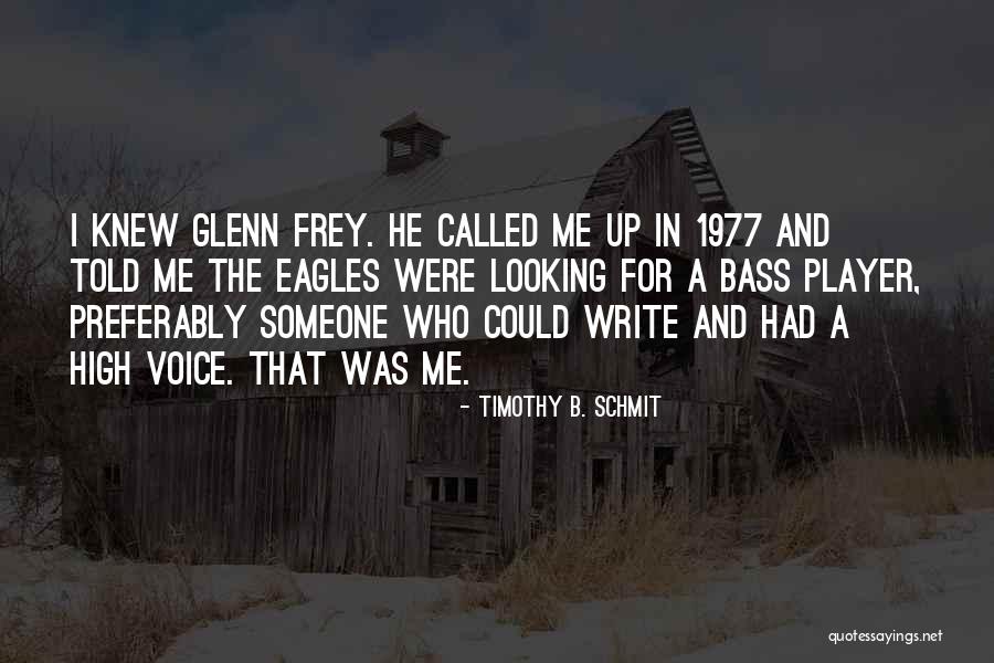 Lete Quotes By Timothy B. Schmit Lete Quotes By Timothy B. Schmit