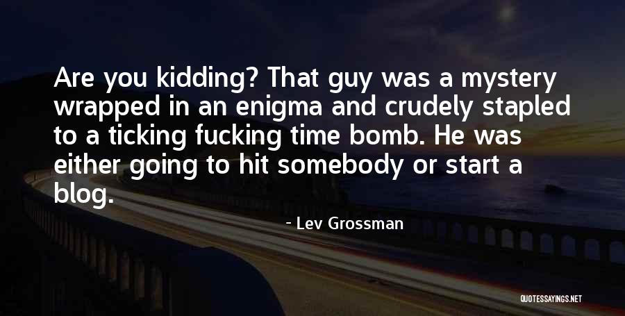 Lethal Autonomous Weapons Quotes By Lev Grossman Lethal Autonomous Weapons Quotes By Lev Grossman