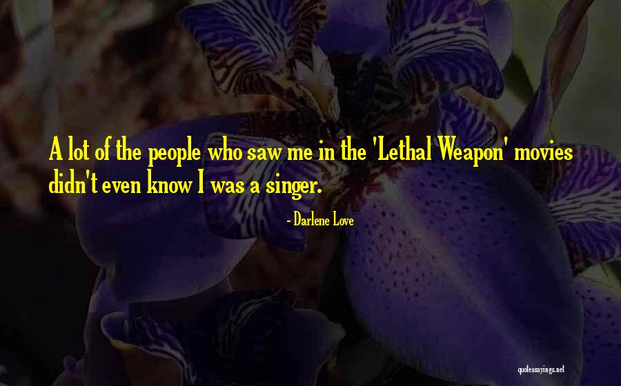 Lethal Weapon 3 Quotes By Darlene Love Lethal Weapon 3 Quotes By Darlene Love