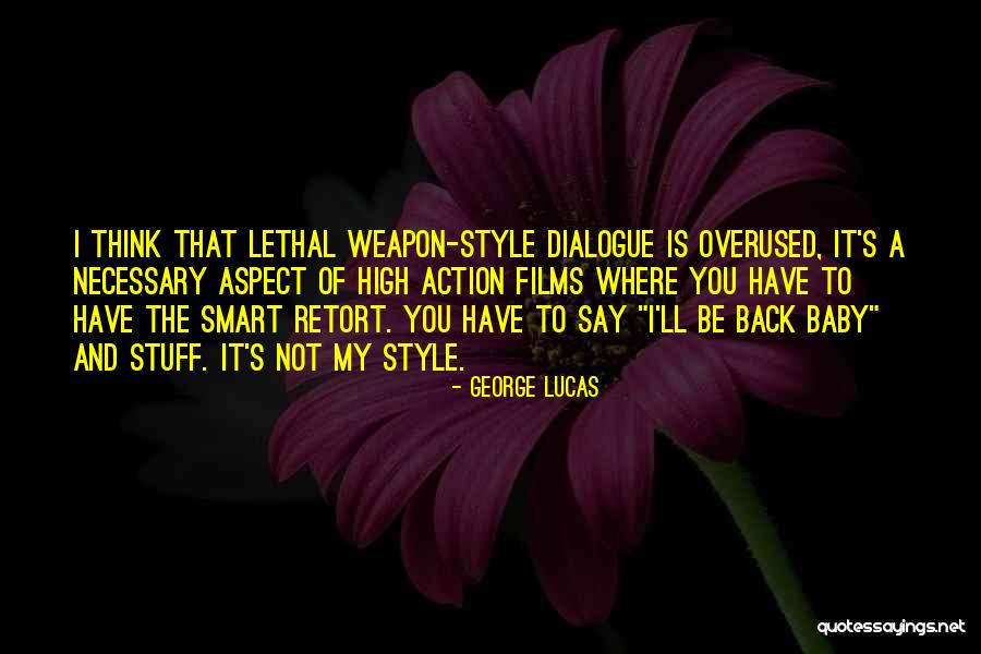 Lethal Weapon 3 Quotes By George Lucas Lethal Weapon 3 Quotes By George Lucas