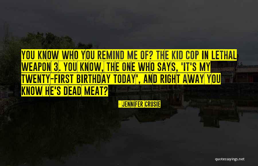 Lethal Weapon 3 Quotes By Jennifer Crusie Lethal Weapon 3 Quotes By Jennifer Crusie