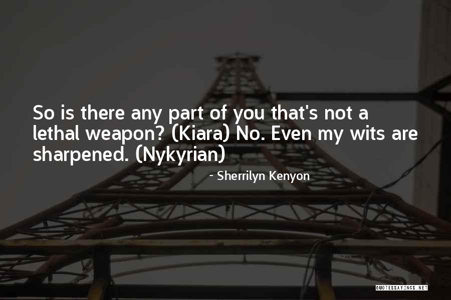 Lethal Weapon 3 Quotes By Sherrilyn Kenyon Lethal Weapon 3 Quotes By Sherrilyn Kenyon