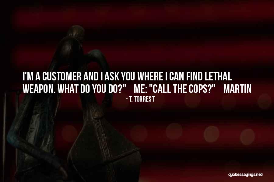 Lethal Weapon 3 Quotes By T. Torrest Lethal Weapon 3 Quotes By T. Torrest