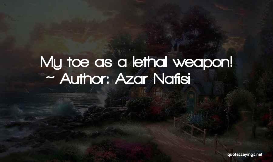 Lethal Weapon 4 Quotes By Azar Nafisi