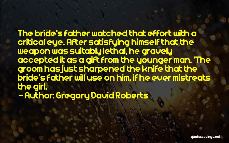 Lethal Weapon 4 Quotes By Gregory David Roberts