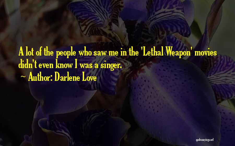 Lethal Weapon Best Quotes By Darlene Love