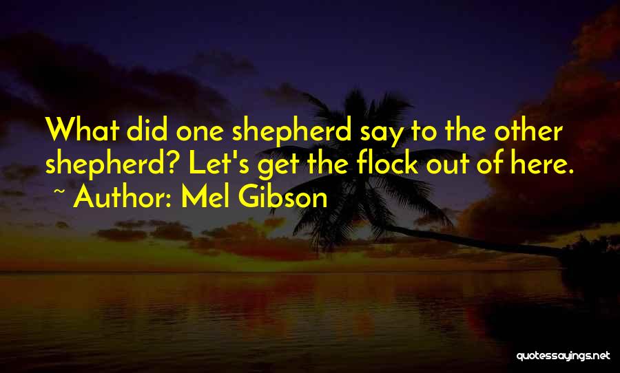 Lethal Weapon Best Quotes By Mel Gibson