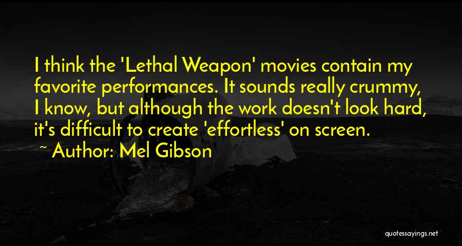 Lethal Weapon Best Quotes By Mel Gibson