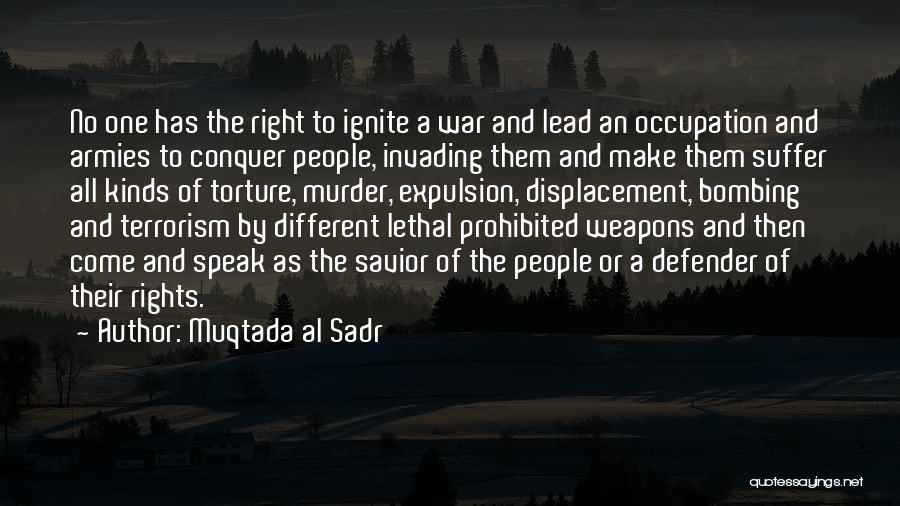 Lethal Weapons Quotes By Muqtada Al Sadr