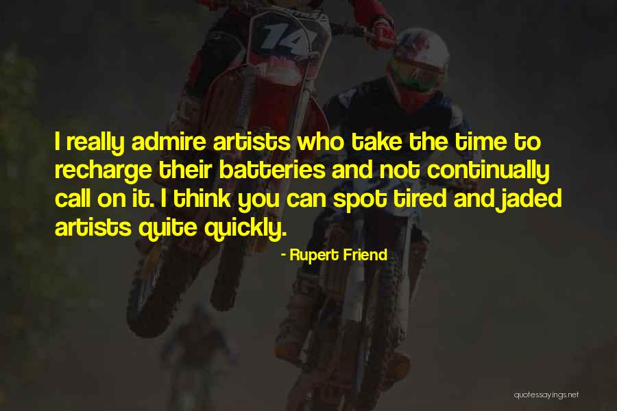 Lethally Hot Quotes By Rupert Friend Lethally Hot Quotes By Rupert Friend