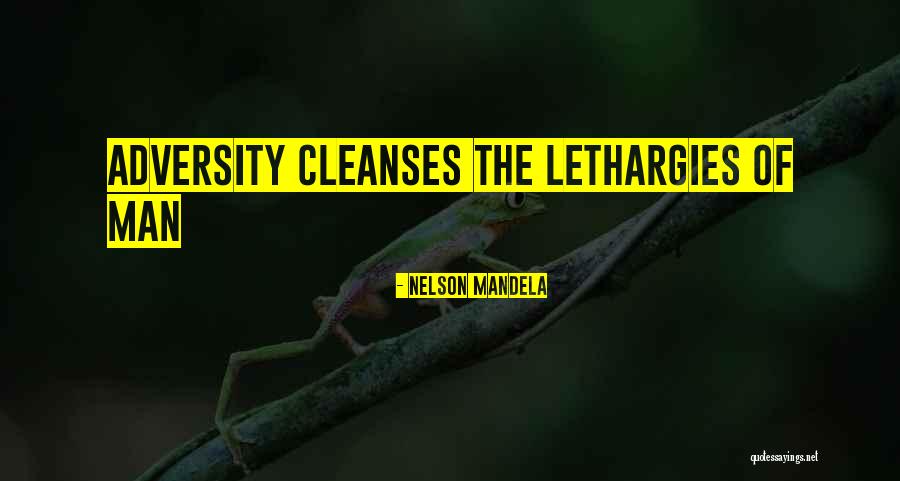 Lethargies Quotes By Nelson Mandela Lethargies Quotes By Nelson Mandela