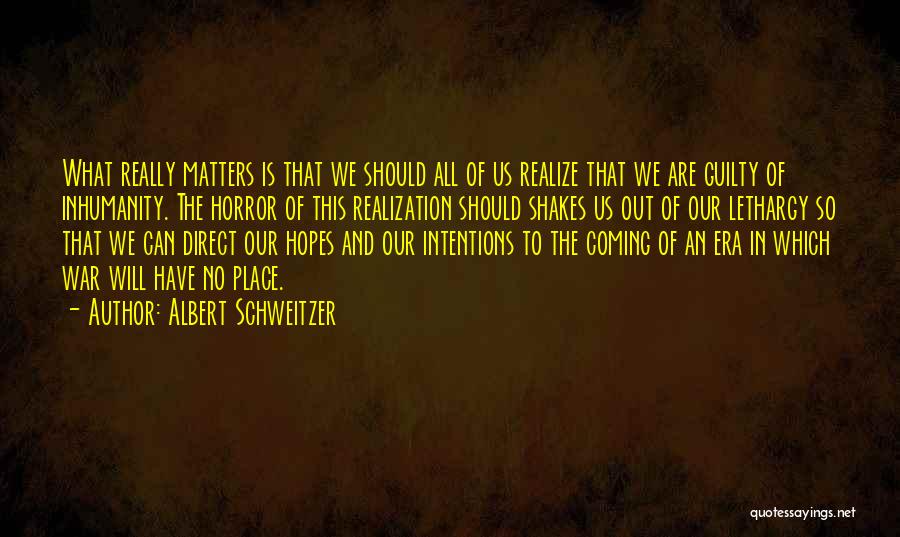 Lethargy Quotes By Albert Schweitzer