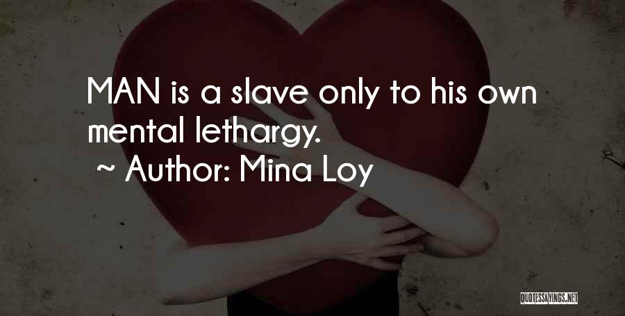 Lethargy Quotes By Mina Loy