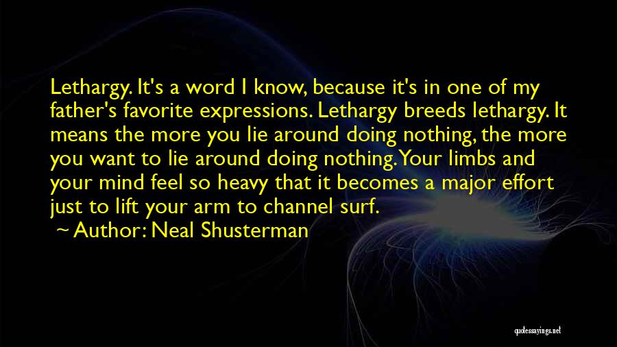 Lethargy Quotes By Neal Shusterman