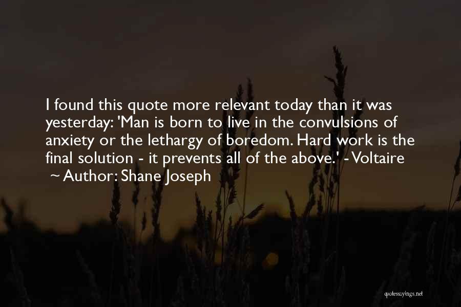 Lethargy Quotes By Shane Joseph