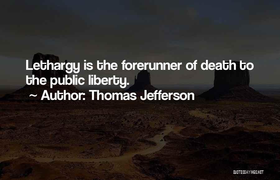 Lethargy Quotes By Thomas Jefferson