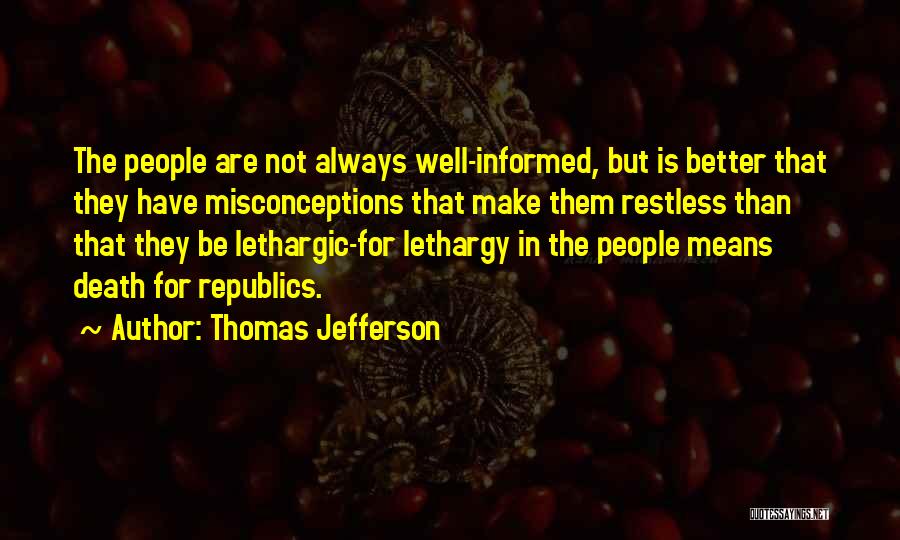 Lethargy Quotes By Thomas Jefferson