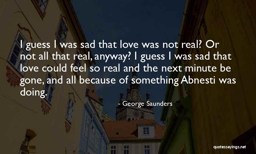 Lethologica Treatment Quotes By George Saunders Lethologica Treatment Quotes By George Saunders