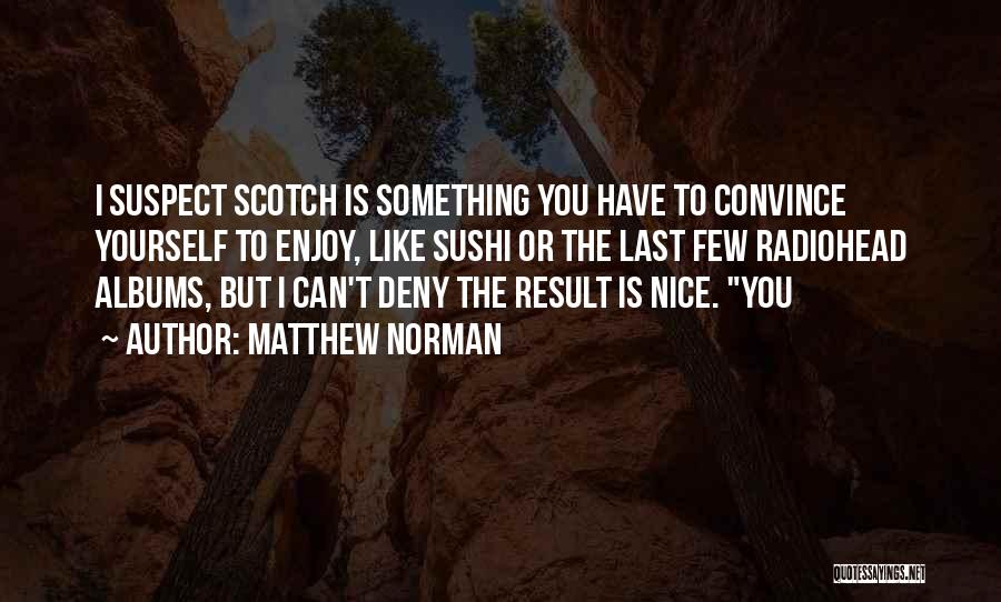 Leti Quotes By Matthew Norman