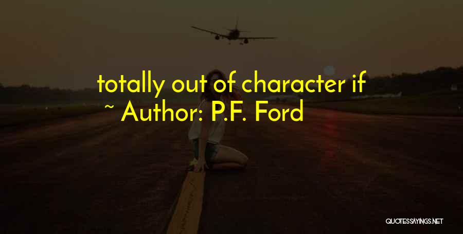 Leti Quotes By P.F. Ford