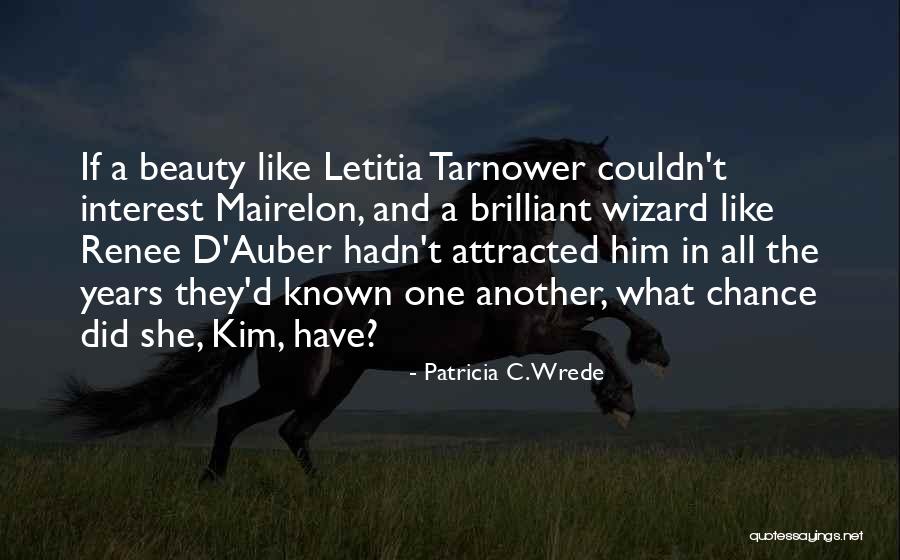 Letitia Quotes By Patricia C. Wrede Letitia Quotes By Patricia C. Wrede