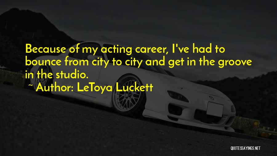 LeToya Luckett Quotes 2155534