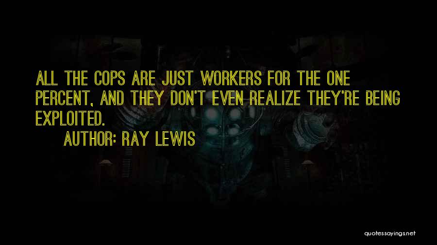 Let's Be Cops Quotes By Ray Lewis